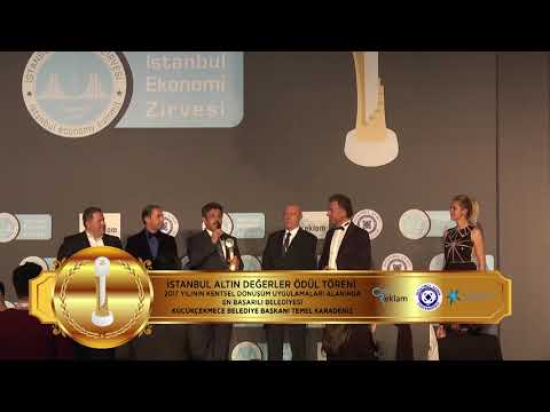 2017 YILININ KENTSEL DÖNÜŞÜM UYGULAMALARI ALANINDA EN BAŞARILI BELEDİYESİ KÜÇÜKÇEKMECE BELEDİYESİ