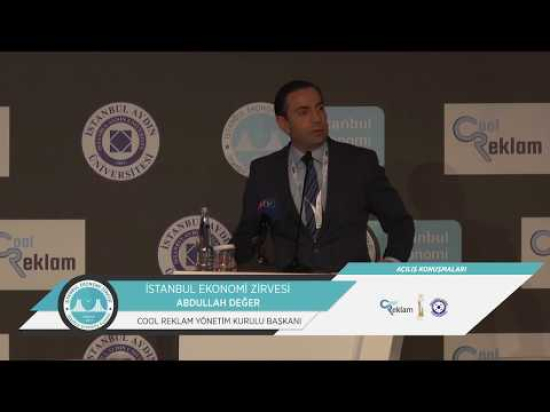 İstanbul Ekonomi Zirvesi Abdullah Değer' in Açılış Konuşması
