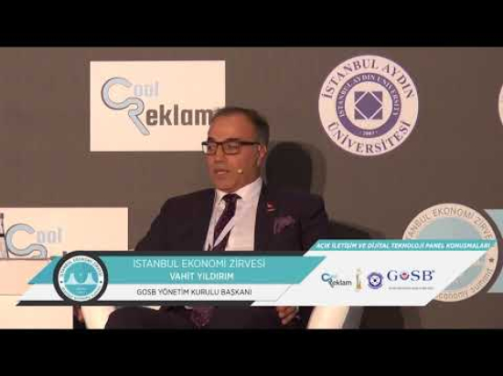 İstanbul Ekonomi Zirvesi Açık İletişim ve Dijital Teknoloji Paneli Vahit Yıldırım' ın Konuşması