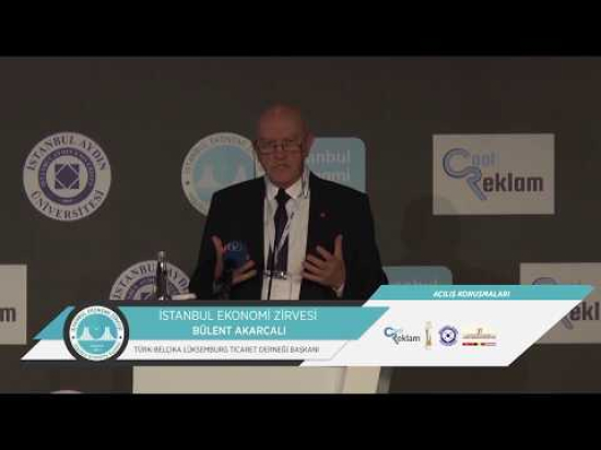 İstanbul Ekonomi Zirvesi Bülent Akarcalı'nın Konuşması