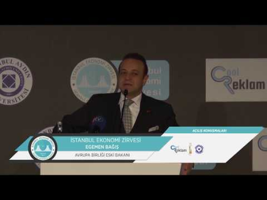 İstanbul Ekonomi Zirvesi Egemen Bağış' ın Konuşması