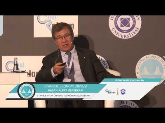 İstanbul Ekonomi Zirvesi İnşaat Paneli Hasan Alpay Heperkan' ın Konuşması