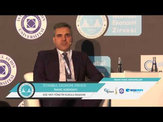 İstanbul Ekonomi Zirvesi İnşaat Paneli İnanç Kabadayı' nın Konuşması