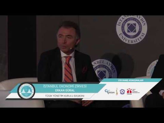 İstanbul Ekonomi Zirvesi STK Paneli Erkan Güral' ın Konuşması